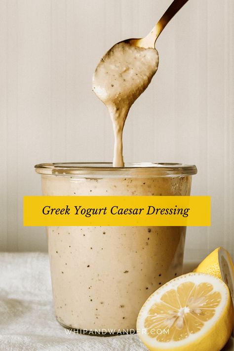 This 5-minute Greek Yogurt Caesar Dressing is a lightened-up twist on the classic recipe. This quick and flavorful dressing elevates salads! | whipandwander.com | #caesarsaladdressing #caesardressing #greekoygurtcaesardressing #easysaladdressing Ceasar Dressing Made With Greek Yogurt, Yogurt Caesar Dressing, Greek Yogurt Caesar Dressing, Creamy Greek Salad Dressing, Greek Yogurt Dressing Recipes, Easy Dressing Recipe, Greek Yogurt Dressing, Creamy Salad Dressing, Yogurt Dressing