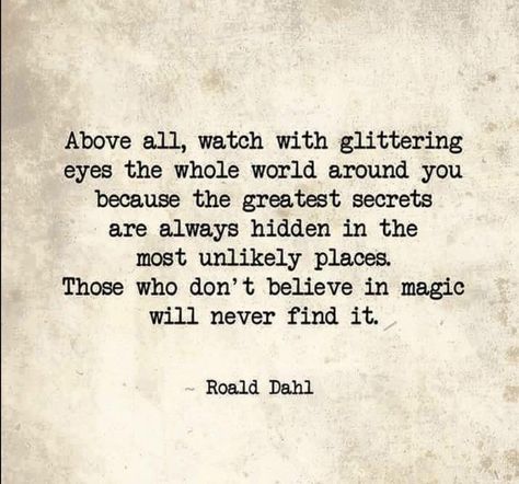 Ronald Dahl, Watch With Glittering Eyes, Writing Thoughts, Villain Quote, Yearbook Quotes, Epic Quotes, Elizabeth Gilbert, Quotes About Everything, Top Quotes