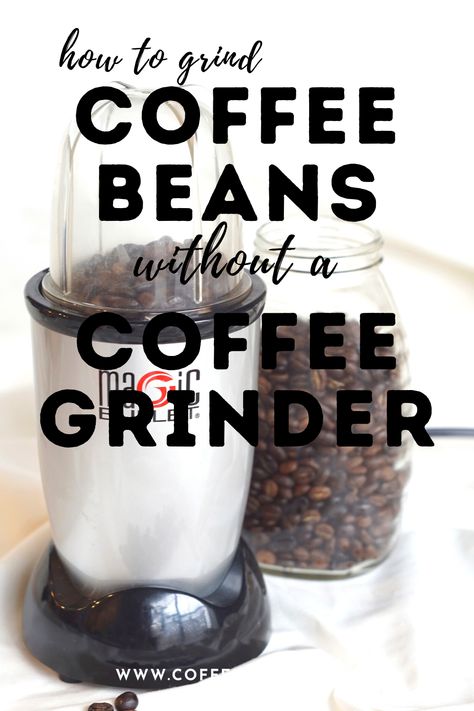 How To Grind Coffee Without A Grinder, Coffee Grinder Aesthetic, Coffee Mill Grinder, Coffee Maker With Grinder, Grinding Coffee Beans, Grind Coffee, Best Coffee Grinder, Man Recipes, No Coffee