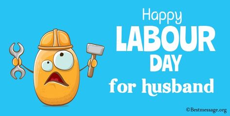 Best Labour Day messages and funny jokes for Husband. International Labour Day wishes and picture messages to surprise him. Labour Day Wishes, International Labour Day, Messages For Husband, Labor Day Quotes, Happy Labour Day, Wishes For Husband, Message For Husband, Happy Labor Day, Day Wishes