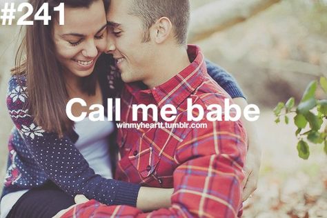 call me babe. Ways To Win My Heart, Hey Babe, Master List, Best Dating Apps, Win My Heart, What A Girl Wants, Perfect Boyfriend, Perfect Relationship, Dear Future Husband