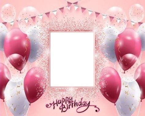 Happy Birthday Frames Backgrounds, Happy Birthday With Photo, Birthday Frames Design, Birthday Greet, Bday Frame, Happy Birthday Photo Frame, Happy Birthday Bff, Happy Mothers Day Sister, Template Happy Birthday