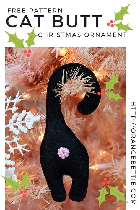 Cat Butt Christmas Ornament | Orange Bettie (with template) Ugly Christmas Ornaments, Pet Craft, Cat Christmas Tree, Cat Christmas Ornaments, Knitting Tutorials, Cat Products, Easily Offended, Crochet Christmas Ornaments, Felt Christmas Ornaments