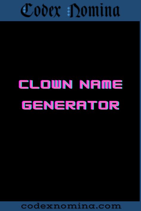 Clown Name Generator & Guide Clown Names Generator, Circus Names, Crowded Concert, Clown Names, Name Suggestions, Name Generator, Concert Hall, Stage Name, Character Names