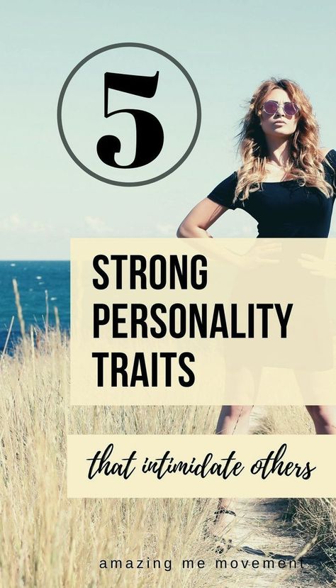 5 Personality Traits, Childish Behavior, Scaring People, Building Self Esteem, Strong Personality, Character Traits, Strong Character, Woman Personality, Character Trait