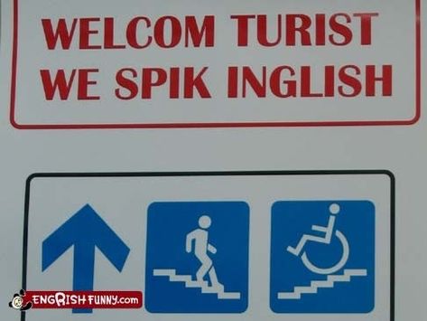 Okay, okay, we all know it's a cultural faux pas to adopt an American-centric attitude about the world, but loosen up for a second and laugh at these hysterically bizarre signs. English isn't quite the lingua franca yet. At least, not any of these forms of it. Funny Translations, Bad Translations, English Sounds, Funny Road Signs, Bad Grammar, Facts You Didnt Know, You Had One Job, Language Translation, Travel Humor