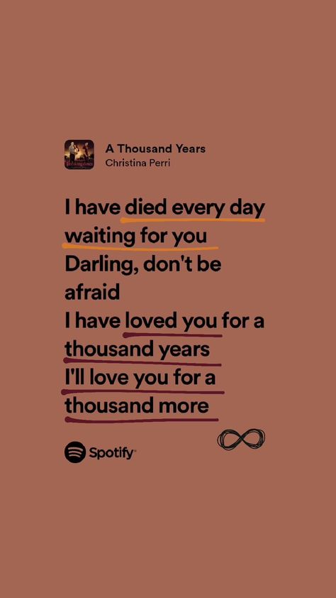 Songs For Wallpaper, Cute Love Songs Lyrics, Music Thoughts Quotes, Thousand Years Lyrics Aesthetic, Best Lines From Songs, I Love You For A Thousand Years Song, Song Quotes Lyrics Love, Thousand Years Song Lyrics, Love Songs Spotify Lyrics