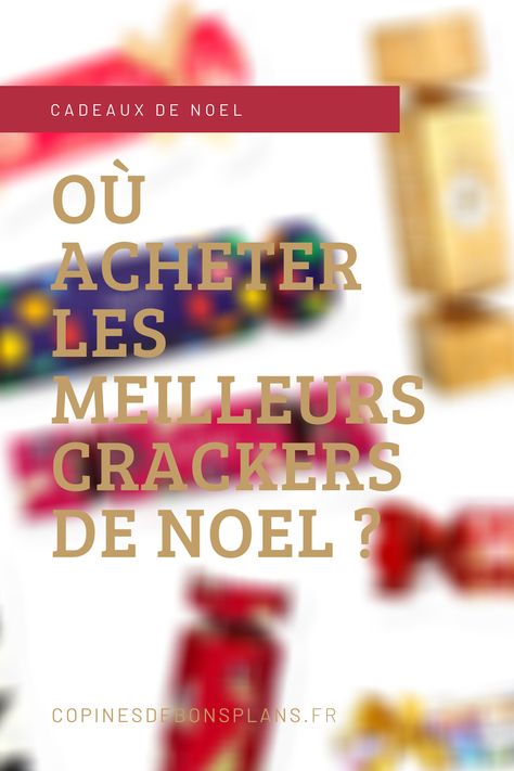 Retrouvez ici les plus beaux crackers de Noël ainsi que les adresses pour vous les procurer. Crackers Noel, Nouvel An, Crackers