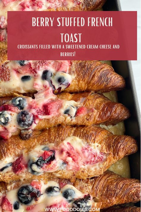 Fancy Breakfast Ideas, Filled French Toast, Croissant French Toast Bake, Cheesecake French Toast, Berry French Toast, Croissant French Toast, Stuffed French Toast Cream Cheese, Food Dolls, Baked Dessert