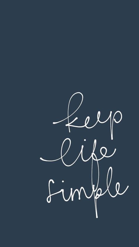 Keep life simple. inspiring words, Inspirational Quotes, Quotes to live by, encouraging quotes, girl boss quotes. #entrepreneur, small business, creative entrepreneur small business owner, solopreneur, mompreneur, creatives, online busines, business quote, Motivational Quotes Super Wallpaper, Keep Life Simple, Simple Quotes, Super Quotes, Ideas Quotes, Trendy Quotes, Wallpaper Phone, Handwritten Font, New Quotes