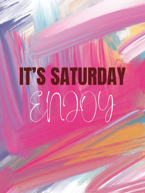 IT'S SATURDAY...!! Saturday Vibes Quotes Funny, Have A Great Saturday Quotes, Saturday Aesthetic, Its Saturday, Saturday Morning Quotes, Happy Saturday Quotes, Happy Saturday Morning, Weekly Quotes, Saturday Greetings