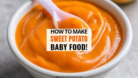 How to Make Sweet Potato Baby Food - Keep Calm And Mommy On Baby Food Sweet Potato Recipe, Sweet Potato Baby Food Recipe, Sweet Potato Puree Baby, Sweet Potatoes For Baby, Pumpkin Baby Food, Food Sweet Potato, Instant Pot Baby Food, Avocado Baby Food, Homemade Baby Snacks