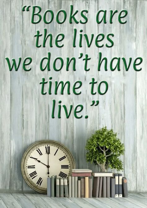 Books are the lives we don't have time to live. Library Quotes, Time To Live, English Reading, Novels To Read, Love Of Reading, Quotes For Book Lovers, All About Books, Reading Quotes, I Love Reading