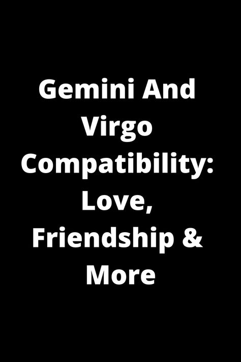 Explore the dynamic compatibility between Gemini and Virgo in love, friendship, and beyond. Discover how these two zodiac signs interact, their strengths and challenges. Unveil the unique connection that Gemini and Virgo share on various levels. Find out more about this intriguing astrological pairing to help navigate relationships with ease. Gemini And Virgo Compatibility, Virgo In Love, Virgo And Gemini, Virgo Relationships, Virgo Compatibility, Gemini Compatibility, Relationship Compatibility, Gemini Love, Virgo Love