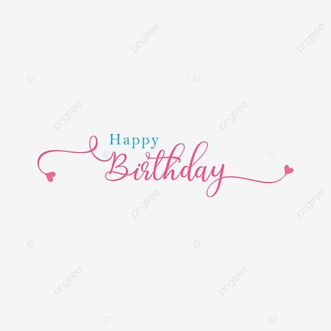 Happy Birthday Font Png, Happy Birthday Png Text Hd, Birthday Png Text, Happy Birthday Text Png, Happy Bday My Love, Birthday Font, Images Happy Birthday, Happy Birthday Writing, Happy Birthday Font