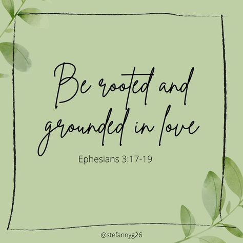 Rooted Bible Verse, Deeply Rooted Quotes, Rooted In Faith Tattoo, Plant Bible Verse, Rooted And Grounded In Love, Ephesians 3:17-19, Harvest Quotes, Uplifting Cards, Succulent Workshop