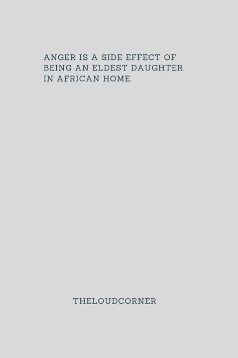 The reality of being an eldest daughter Eldest Daughter Problems, Eldest Daughter Quotes, Eldest Daughter, Daughter Quotes, Anger, Quotes, Quick Saves, Art