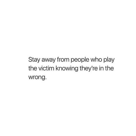 Do you know someone like this? Stay away from people who constantly play the victim and make you believe they're never in the wrong.… Stop Playing Victim To Circumstances You Created, Men Who Play Victim Quotes, People Stealing From You Quotes, Quotes About People Who Play Victim, People Who Act Like Victims, People Who Play Victim Quotes, Play Victim Quotes, Playing Victim Quotes, Playing The Victim Quotes