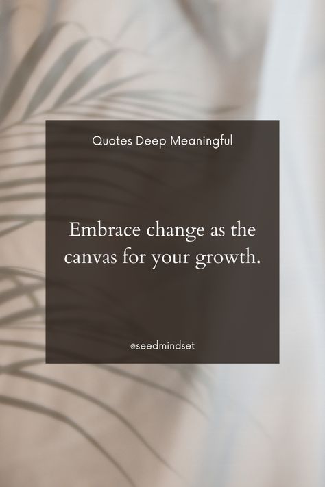 Change as Canvas Showcase a blank canvas gradually being filled with vibrant colors, representing change as the opportunity to paint the canvas of your life. This aesthetic encourages viewing change as a chance for growth, motivating creativity and renewal in transformation. Change Is Beautiful, Quotes Deep Meaningful, Quotes Aesthetic, Embrace Change, Blank Canvas, Quote Aesthetic, New Beginnings, Quotes Deep, To My Daughter