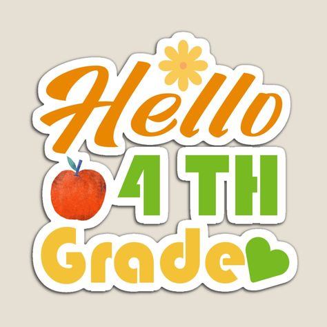 Hello Fourth Grade , Fourth Grade Teacher , Teacher Gift, Colorful Gift for Kids , Happy First Day of 4th Grade, Fourth Grade Teacher by karibov | Redbubble First Day Of 4th Grade, Happy First Day Of School, Stickers Ideas, School Scrapbook, Hand Crafts For Kids, 1 August, Hand Crafts, Teacher Teacher, Colorful Gifts