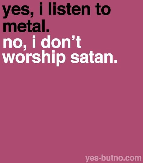 XD only sometimes Metal Quote, Christian Metal, Music Is My Escape, Anything For You, Heavy Metal Music, Metal Music, Kinds Of Music, All Music, Music Love