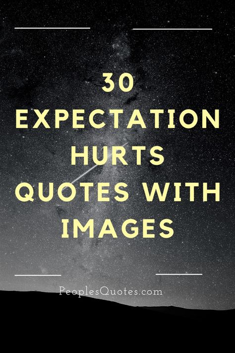 Expectation Hurts Quotes about love, life and relationship. Over Expectations Quotes, Quotes On Relationships Problems, Feeling Disappointed Quotes My Life, Never Anyone's First Choice Quotes, Expect Nothing Quote, Quotes About Being Abandoned, Feeling Unappreciated Quotes Relationships, Unrealistic Expectations Quotes, Undervalued Quotes