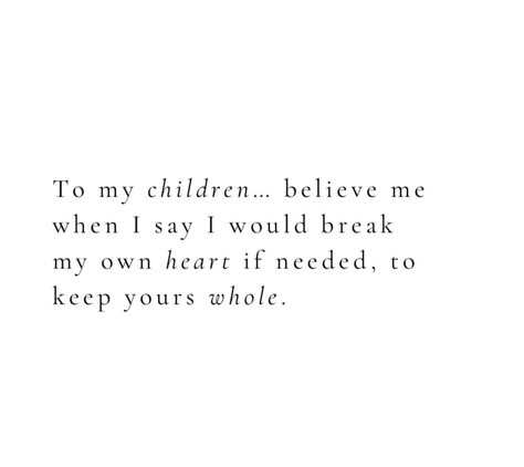 Mom Heart Quote, My Son Is My Strength Quotes, Better Parent Quotes, Two Year Old Quotes, Feeling Like A Bad Mom Quotes, To My Kids Quotes, Quotes About Your Kids, Last Baby Quotes, Having A Daughter Quotes