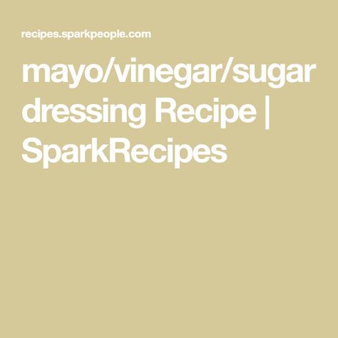 Sweet Mayo Dressing, Cucumber Mayo And Vinegar, Mayo Dressing Recipe, Mayonnaise Salad Dressing, Mayo Salad Dressing, Salad Fixings, Sweet Salad Dressings, Layer Salad, Vinegar Salad Dressing