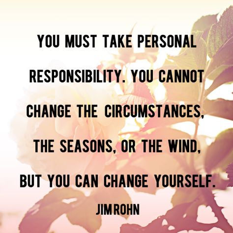 Personal Responsibility Not My Responsibility, My Responsibility, Personal Responsibility, Character Quotes, Go Getter, Free Tips, Marriage Relationship, The Law Of Attraction, How To Better Yourself