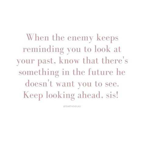 A great tactic of the enemy is to subtly (or sometimes intrusively) remind you of your past - the bad AND the good. You’ll be reminded of the things you regret doing, those things that caused you shame, those things done behind closed doors, or the ones where you acted like a fool in the face of others. BUT he’ll also remind you of the good times you had. You might reminisce and yearn to go back to when life was ‘good’, because you don’t think the future will hold any more ‘good’ memories tha... Tiny Quotes, Good Memories, Behind Closed Doors, Spiritual Words, Daily Encouragement, Quotes Deep Meaningful, Closed Doors, Encouragement Quotes, The Bad