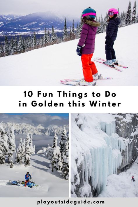 10-fun-things-to-do-in-golden-this-winter Things To Do In Winter, Golden Bc, Winter Play, Golden Colorado, Yoho National Park, Play Outside, Ski Trails, Adventure Bucket List, Ice Climbing