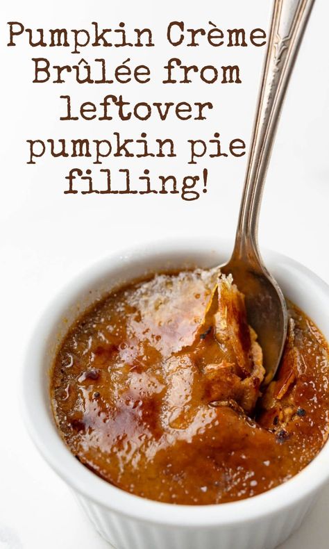 Pumpkin Pie Filling Uses, Pie Filling Uses, Leftover Pumpkin Pie Filling, Fancy Fall Desserts, Leftover Pumpkin Pie, Pumpkin Creme Brulee, Homemade Crust, Pie Filling Recipes, Pumpkin Custard