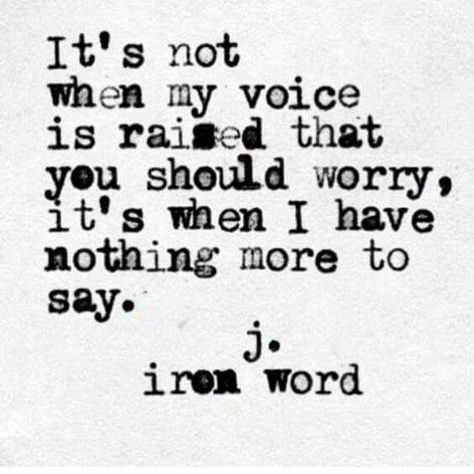 If I have nothing left to say to someone I once fought with, it means I'm done. I'm done communicating. I'm done caring. 100% chance I don't give 2 F%/^$ about you anymore. I'll still be kind to you though. You probably aren't worth my fight or energy anymore. Being kind is all I can do now. Silent Quotes, Now Quotes, Life Quotes Love, Had Enough, Nothing More, Typewriter, The Words, Great Quotes, Beautiful Words