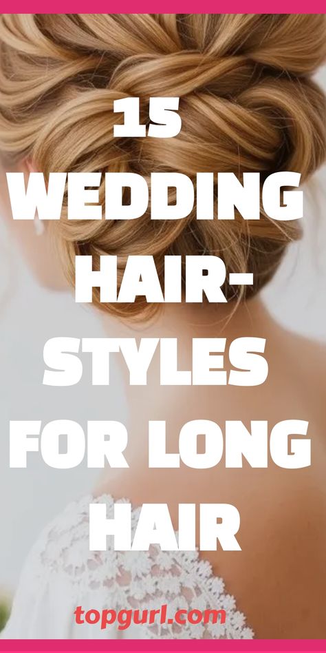 Wedding Hairstyles for Long Hair Elegant Bridal Hairstyles, Gorgeous Wedding Hairstyles, Romantic Waves, Mermaid Braid, Elegant Updos, Twist Ponytail, Twisted Updo, Messy Updo, Romantic Hairstyles