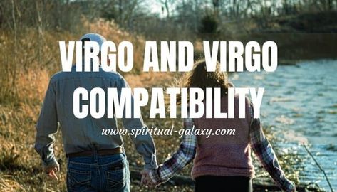 Virgo And Virgo Compatibility, Virgo And Virgo, Virgo And Pisces Compatibility, Virgo And Sagittarius Compatibility, Virgo Dates, Virgo Relationships, Virgo Element, Virgo Compatibility, Pisces Compatibility