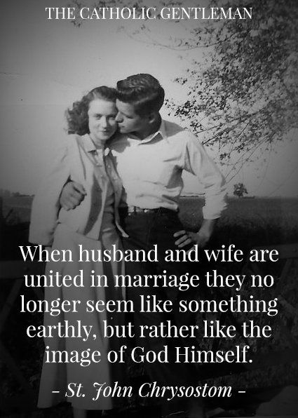 Beautiful! God gave us marriage as a gift. It's so beautiful and so worth it! Though marriage is by no means easy, it is a treasure to hold dear to one's heart. Thank God for the beautiful, beautiful gift of marriage and the love that grows there through all the winds and the waves. | #mariage #marriage Catholic Gentleman, Marriage Quote, Catholic Marriage, Gk Chesterton, John Chrysostom, Saint Quotes Catholic, Catholic Family, Dress Backless, Saint Quotes