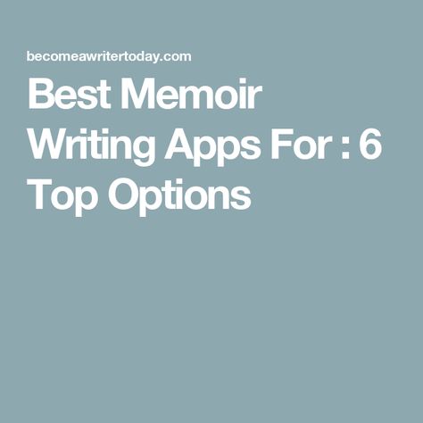 Best Memoir Writing Apps For : 6 Top Options Best Writing Apps, Writing A Memoir, Writing Apps, Writing Room, Memoir Books, Review Essay, Good Grammar, Writing Software, Memoir Writing