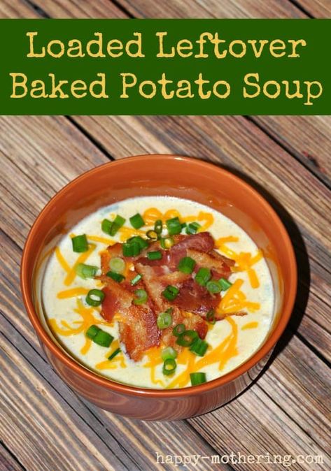 Leftover Baked Potato, Mashed Potato Soup, Loaded Baked Potato Soup Recipe, Leftover Baked Potatoes, Baked Potato Soup Recipe, Leftover Potatoes, Leftovers Soup, Loaded Baked Potato Soup, Baked Potato Recipes