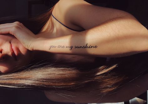 You Are My Sunshine Arm Tattoo, You Are My Sunshine Tattoo On Arm, Tattoo You Are My Sunshine, You Are My Sunshine Tattoo, My Sunshine Tattoo, Group Tattoos, Sunshine Tattoo, Side Wrist Tattoos, Dragon Tattoo Back Piece