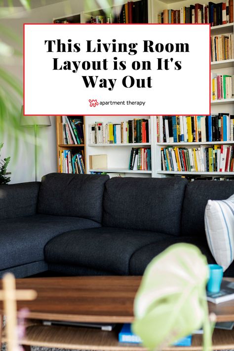 We asked a whole bunch of real estate agents which living room layout is falling out of fashion, and here's what they had to say. Irregular Living Room Layout, Couch Loveseat Layout, Conversation Living Room Layout, Living Room No Sofa, Mismatched Furniture Living Room, Low Sofa Living Room, Two Sofas Facing Each Other, Split Level Living Room Layout, Low Seating Living Room