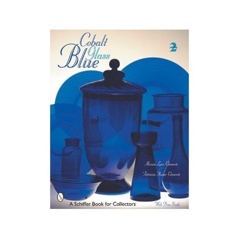 Cover of "Cobalt blue glass" a book for collectors By Monica Lynn Clements,  It's a wonderful book if you want to collect or you just love cobalt blue Cobalt Blue Glassware, Cobalt Blue Kitchens, Cobalt Blue Decor, Retro Architecture, Antique Ideas, Elegant Glassware, Blenko Glass, Glass Book, Antique Glass Bottles