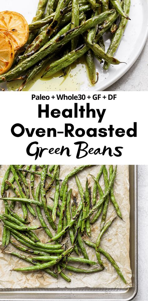 Easy Oven Roasted Green Beans - an easy and delicious side dish for any meal! (gluten-free, dairy-free) #ovenroastedgreenbeans #plantbased #dairyfreerecipes #glutenfreerecipes Roasted Fresh Green Beans, Oven Green Beans, Fresh Green Bean Recipes, Grilled Green Beans, Oven Roasted Green Beans, Seasoned Green Beans, Paleo Roast, Green Beans Side, Baked Green Beans