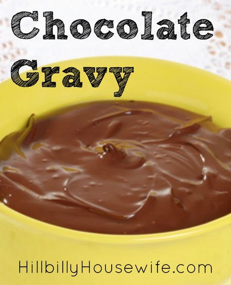 Old Fashioned Chocolate Gravy - Hillbilly Housewife Chocolate Gravy Recipe, Chocolate Gray, Chocolate Gravy, Milk Gravy, Warm Chocolate, Minimum Wage, Southern Cooking, Sweet Sauce, Gravy Recipes