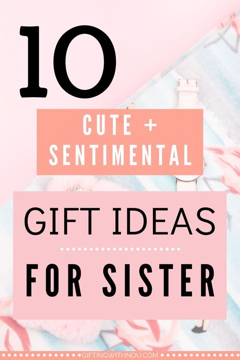 Cute Sister Gifts, Gifts For Sisters Christmas, Birthday Gifts For Older Sister, Christmas Gifts For Sister Ideas, Christmas Present Ideas For Sister, Creative Birthday Gifts For Sister, Cute Gifts For Your Sister, Sister Birthday Ideas, Cute Gifts For Sister