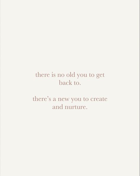 Get Back To Yourself Quotes, Old Me And New Me Quotes, Getting Yourself Back Quotes, Quotes About Nurturing, Getting Back To Myself, Self Nurturing Quotes, Getting Back To Yourself Quotes, Not Recognizing Yourself Quotes, Nurture Yourself Quotes