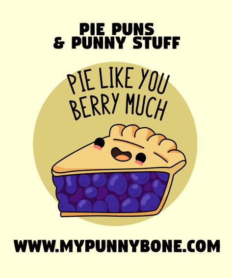 100+ Funny Pie Puns And Punny Stuff – MyPunnyBone Pie Quotes, Pie Puns, Kid Puns, Pie In The Sky, Pie Day, Love Puns, February Valentines, Berry Pie, Cute Puns