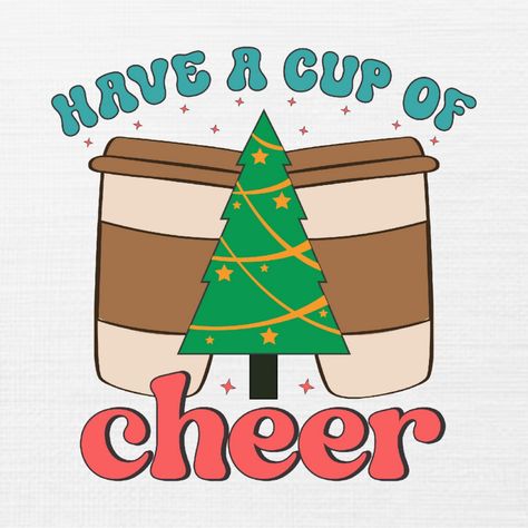 Christmas Have a Cup of Cheer Retro Svg Have A Cup Of Cheer, Cup Of Cheer, Retro Svg, The Christmas, Creative Fabrica, Linux, Click Here, Mac, Christmas