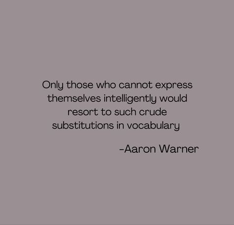 Only Those Who Cannot Express Aaron Warner, Sector 45, Aaron Warner Quotes Wallpaper, Whatsapp Plus, Shatter Me Warner, Shatter Me Quotes, Inspirational Quotes From Books, Aaron Warner, Shatter Me Series