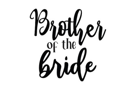 Brother of the bride | Premium Vector #Freepik #vector #wedding-sayings #wedding-slogans #friendship-svg-cut-files #bridal-lettering Brother Of The Bride, Logo Psd, Technology Icon, House Vector, Card Banner, Poster Invitation, Presentation Template Free, Iconic Photos, Important Dates