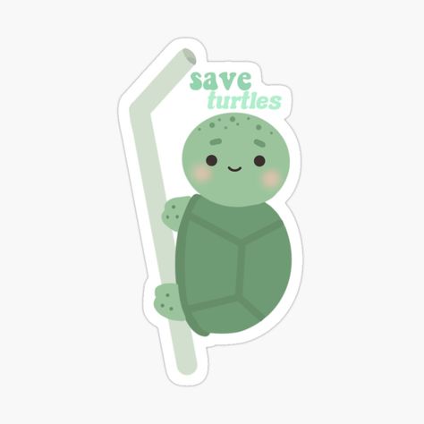 Save The Turtles Stickers, Cute Turtle Art, Save The Turtles, Reusable Straws, Cute Turtle, The Turtles, Turtle Art, Cute Turtles, Host Club